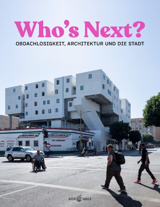 Who's Next - Obdachlosigkeit, Architektur und die Stadt