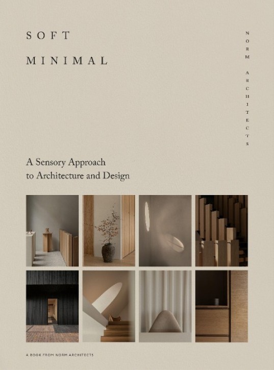 Soft Minimal -  A Sensory Approach to Architecture and Design