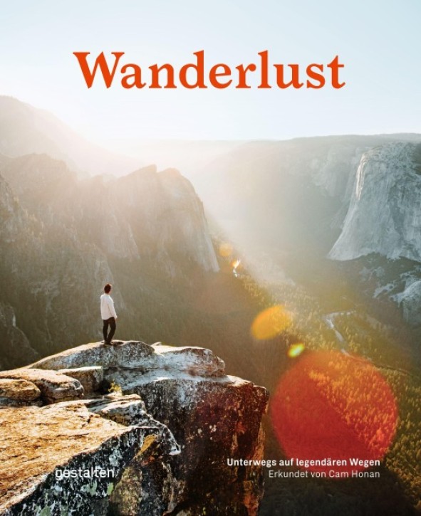 Wanderlust - Unterwegs auf legendären Wegen (Kompaktausgabe)