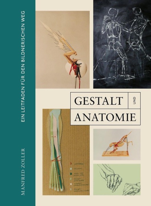 Gestalt und Anatomie - Ein Leitfaden für den bildnerischen Weg