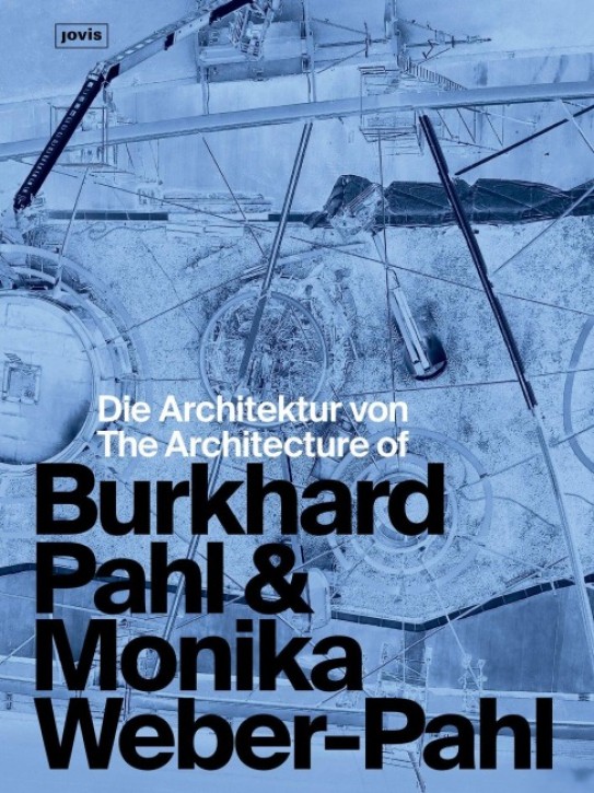 Die Architektur von Burkhard Pahl & Monika Weber-Pahl