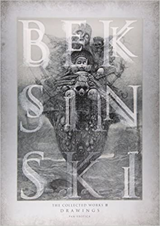Beksinski - The Collected Works III: Drawings