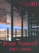 Jean Nouvel 1987-2006 (A+U Architecture + Urbanism Special Issue)