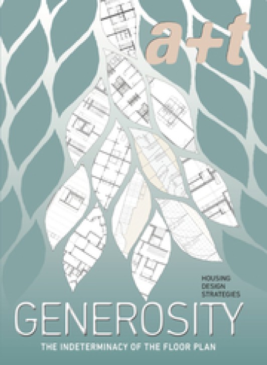 Generosity - Housing Design Strategies: The Indeterminacy of the Floor Plan (A+T 56)