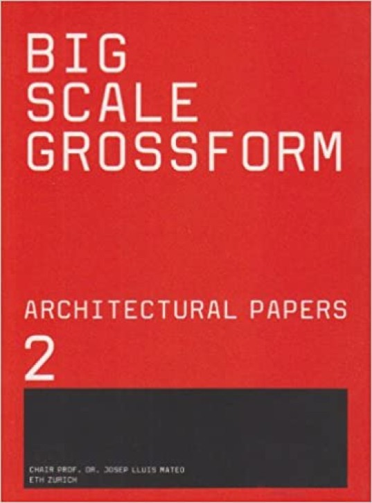 Big Scale / Grossform - Architectural Papers 2