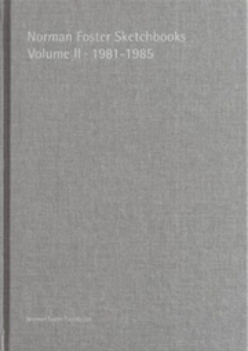 Norman Foster Sketchbooks - Volume II 1981-1985