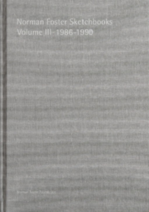Norman Foster Sketchbooks - Volume III (1986-1990)