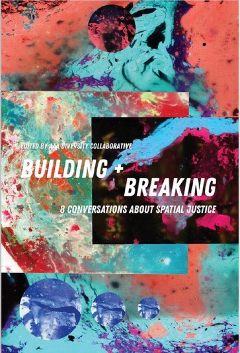 Building + Breaking - Eight Conversations about Spatial Justice