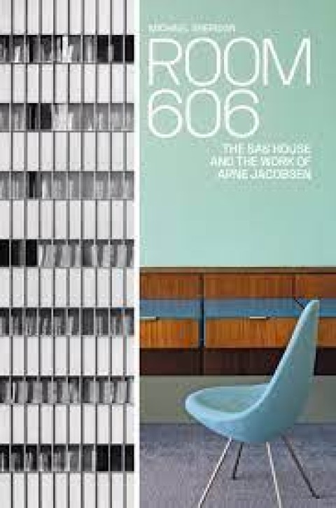Room 606 - The SAS House and the Work of Arne Jacobsen