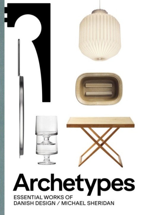 Archetypes - Essential Works of Danish Design 