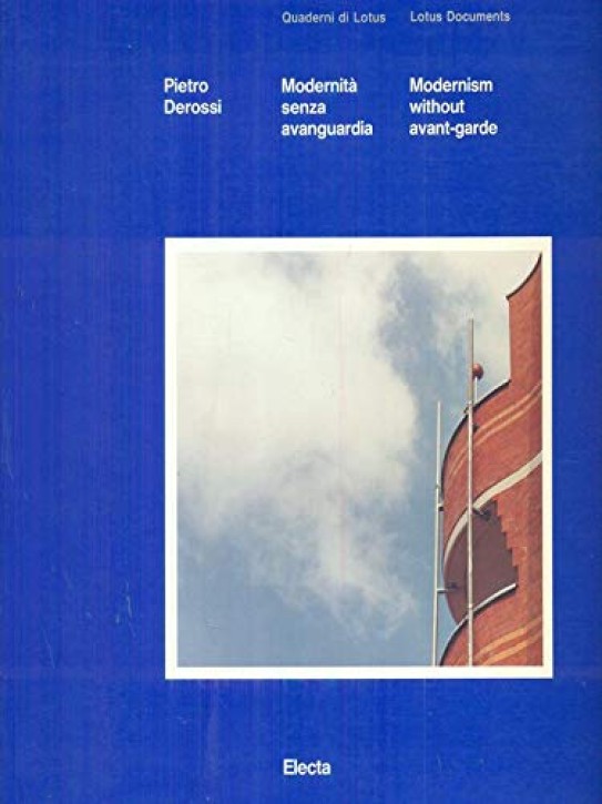 Pietro Derossi - Modernism without avant-garde (Lotus International)