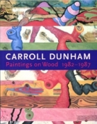 Carroll Dunham - Paintings on Wood 1982-1987