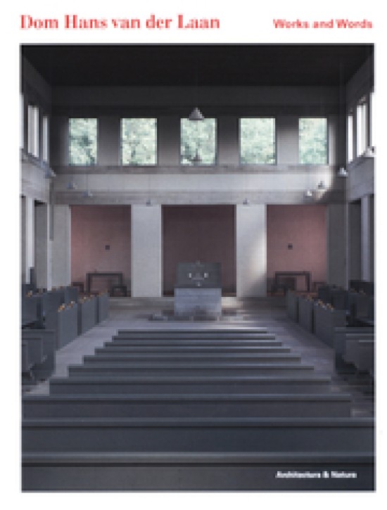 Dom Hans van der Laan - Works and Words