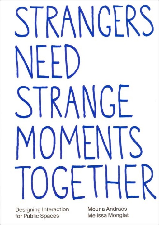 Strangers Need Strange Moments Together 