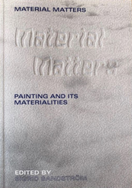 Material Matters - Painting and its Materialities