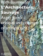 L'Architecture sauvage - Asger Jorn's critique and concepts of architecture