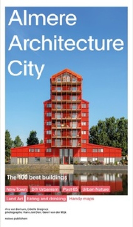 Almere Architecture City - The 100 Best Buildings