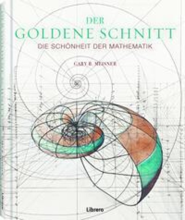 Der Goldene Schnitt - Die Schönheit der Mathematik 