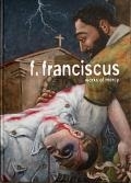 F. Franciscus - Works of Mercy