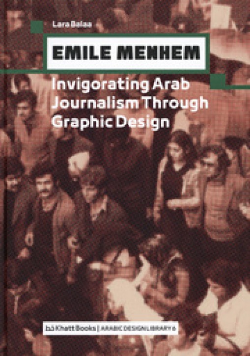 Emile Menhem - Invigorating Arab Journalism Through Graphic Design 