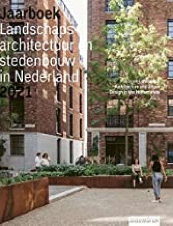 Yearbook Landscape Architecture and Urban Design in the Netherlands 2021