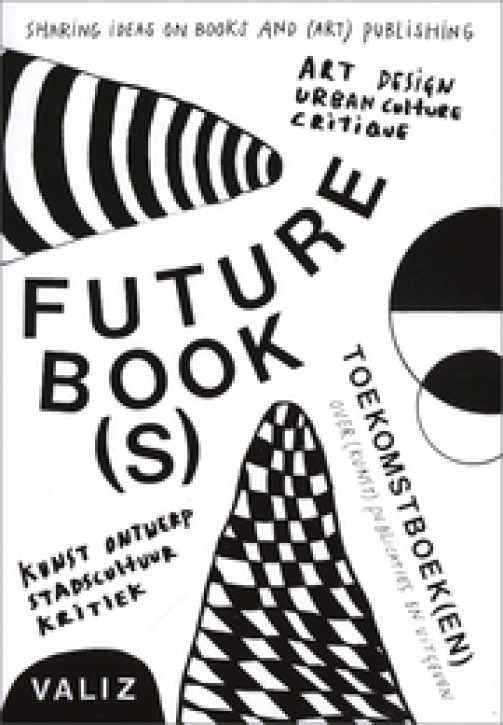 Future Book(s): Sharing Ideas on Books and (Art) Publishing