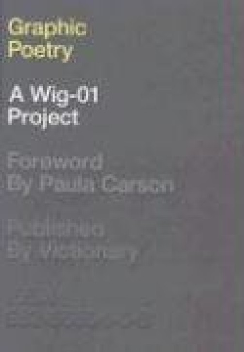 Graphic Poetry - A Wig-01 Project