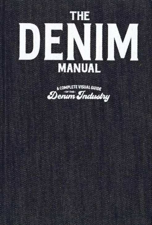 The Denim Manual - A Complete Visual Guide for the Denim Industry