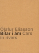 Olafur Eliasson - Cars in Rivers