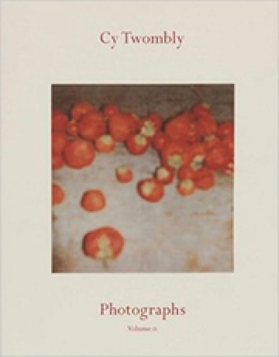 Cy Twombly - Photographs, Volume 2