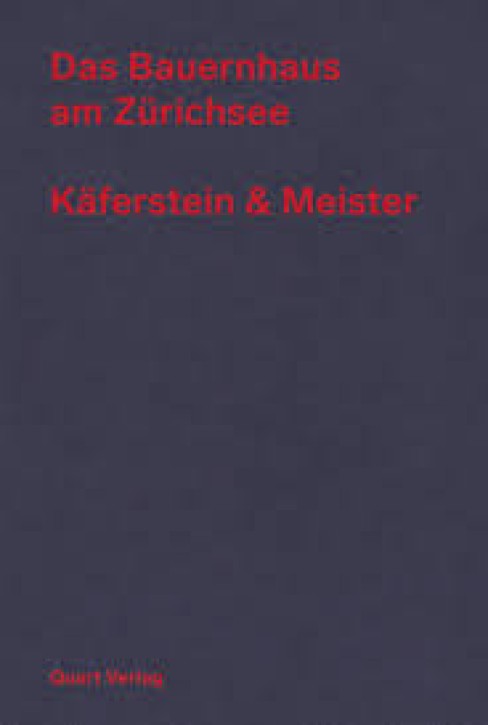 Das Bauernhaus am Zürichsee - Käferstein & Meister