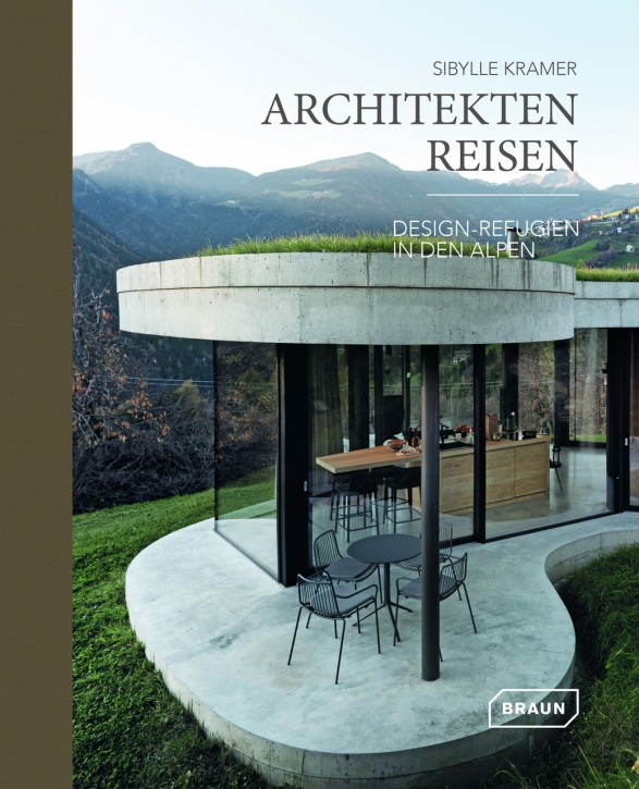 Architekten Reisen - Design-Refugien in den Alpen