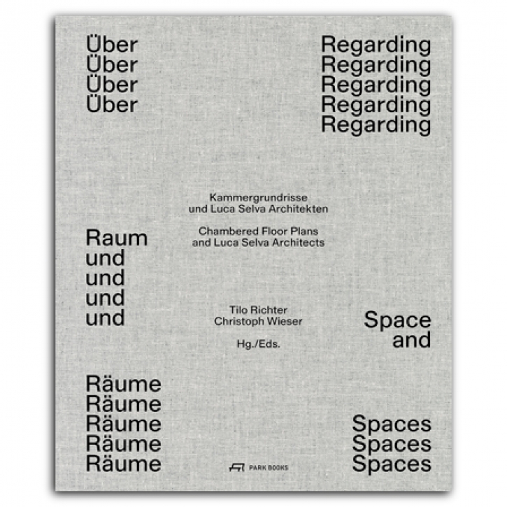 Über Raum und Räume - Kammergrundrisse von Luca Selva Architekten