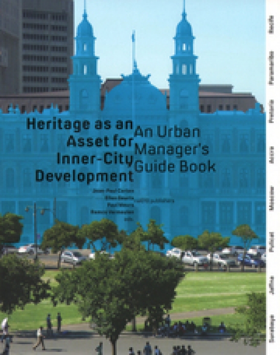 Heritage as an Asset for Inner City Development: An Urban Managers' Guidebook