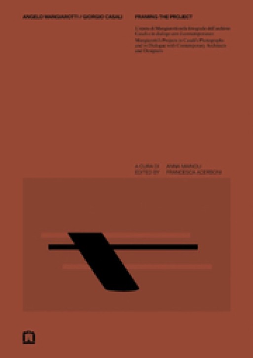 Angelo Mangiarotti / Giorgio Casali - Framing the project