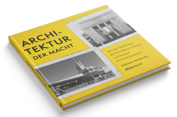 Architektur der Macht - Wie der Faschismus die Architektur in Bozen und Asmara bis heute bestimmt