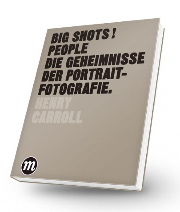 BIG SHOTS! People: Die Geheimnisse der Portraitfotografie