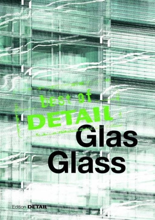 Best of DETAIL: Glas