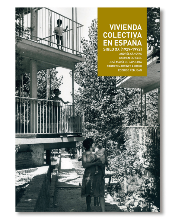 Collective Housing in Spain 1929-1992 (Atlas of Spanish Collective Housing in the 20th Century)