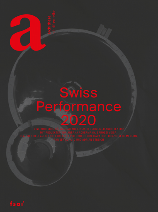 Swiss Performance 2020 (Archithese 1.2020)