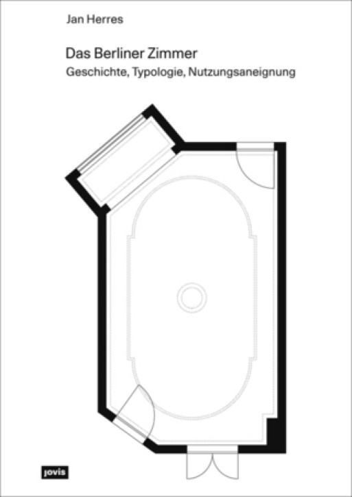 Das Berliner Zimmer - Geschichte, Typologie, Nutzungsaneignung 