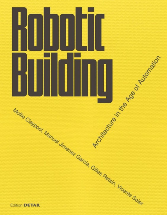 Robotic Building Architecture in the Age of Automation