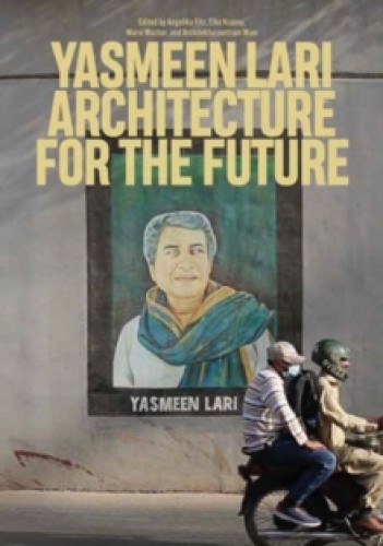 Yasmeen Lari - Architecture for the Future