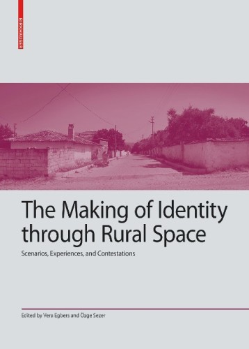 The Making of Identity through Rural Space - Scenarios, Experiences and ...