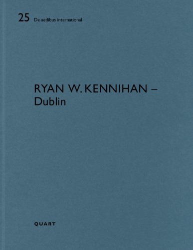 Ryan W. Kennihan - Dublin (De Aedibus International 25) 