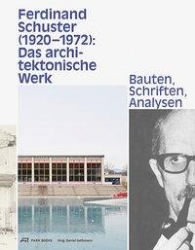 Ferdinand Schuster - Das architektonische Werk