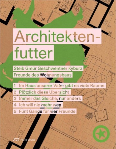 Architektenfutter - Steib Gmür Geschwentner Kyburz, Freunde des Wohnungsbaus
