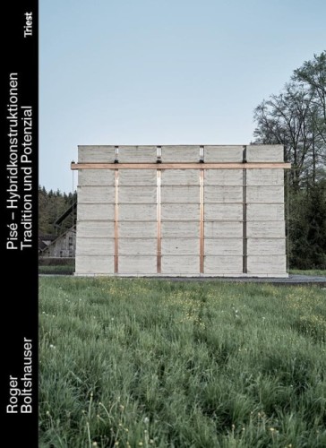 Pisé - Hybridkonstruktionen: Tradition und Potenzial