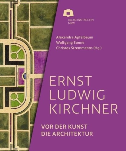 Ernst Ludwig Kirchner - Vor der Kunst die Architektur