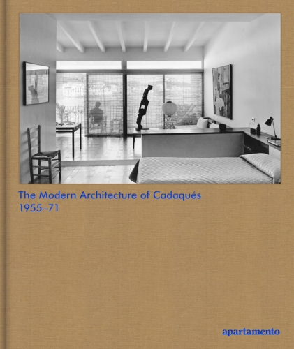 The Modern Architecture of Cadaques 1955-71